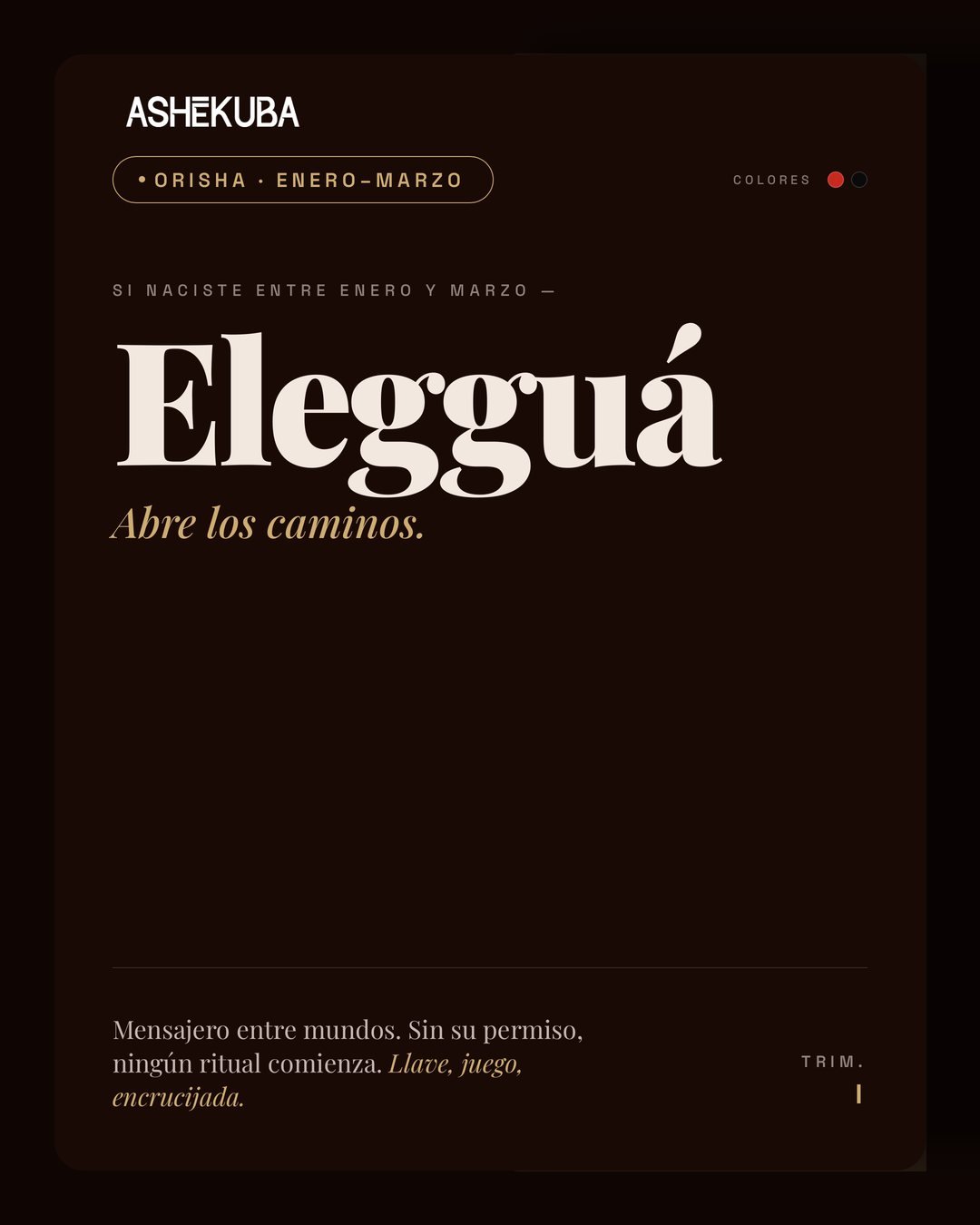 Elegguá: abre los caminos. Colores rojo y negro, de enero a marzo